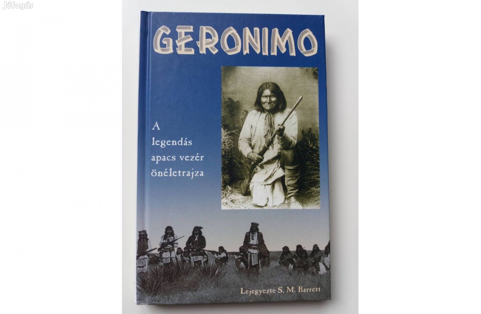 S. M. Barrett: Geronimo (A legendás apacs vezér önéletrajza)