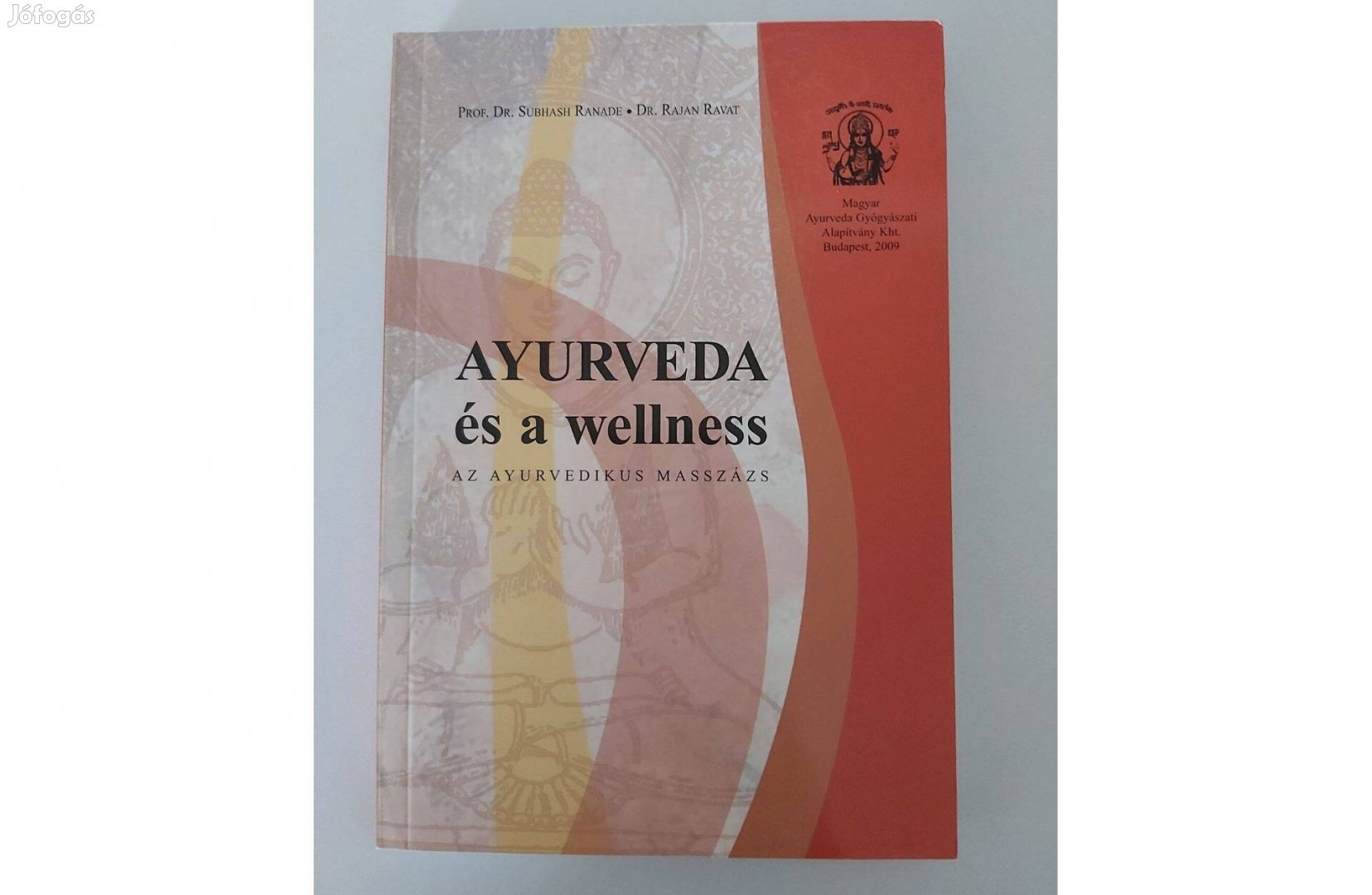 S. Ranade - R. Ravat: Ayurveda és a wellness (Az ayurvedikus masszázs)