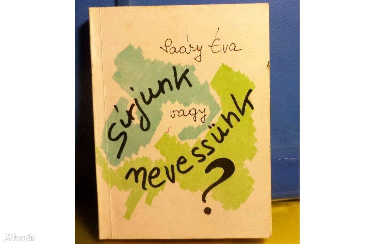 Saáry Éva: Sírjunk vagy nevessünk?