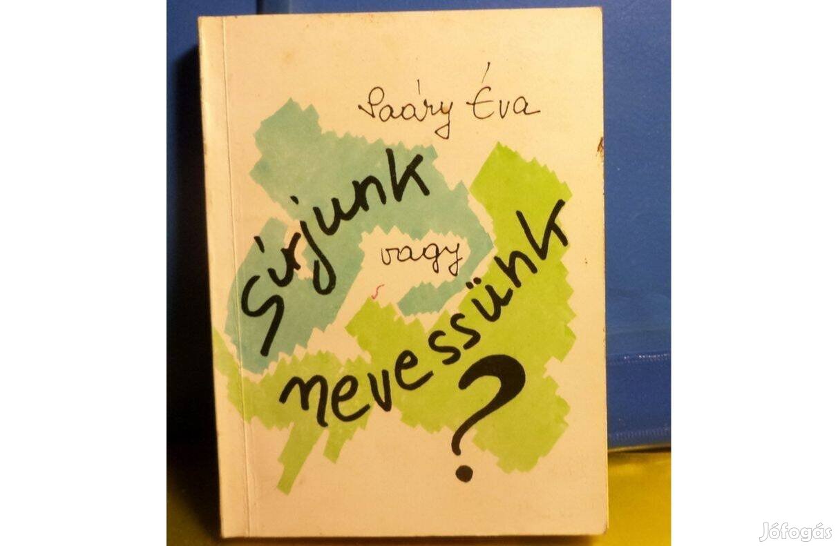 Saáry Éva: Sírjunk vagy nevessünk?