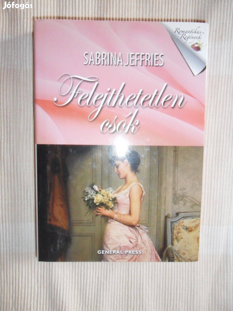 Sabrina Jeffries: Felejthetetlen csók (Halstead Hall bajkeverői 3.)