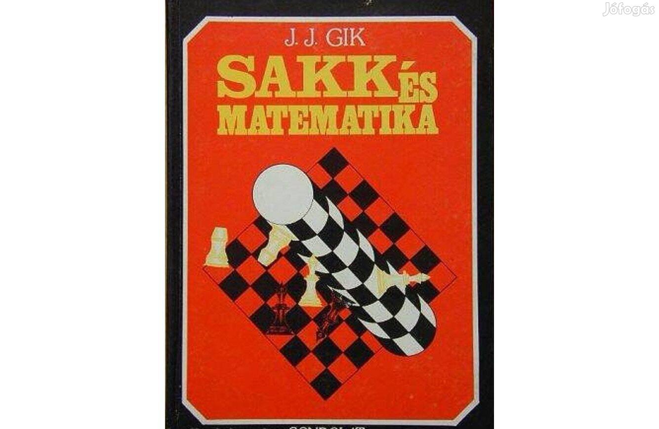 Sakk és matematika - J. J. Gik könyve eladó jó állapotban