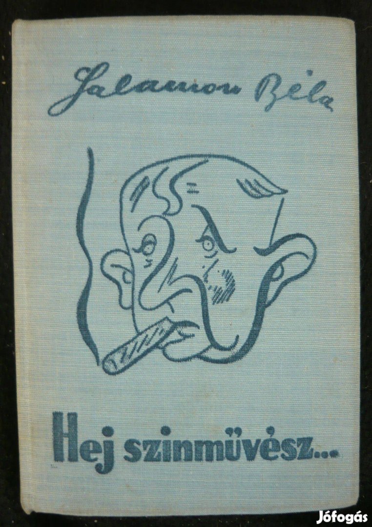 Salamon Béla: Hej szinművész. (1939, szerzői kiadás, dedikált könyv)