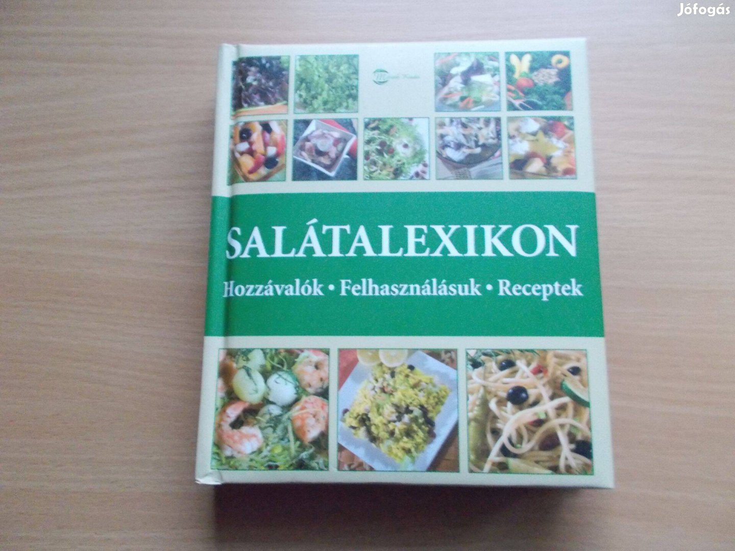 Salátalexikon, Hozzávalók - Felhasználásuk - Receptek