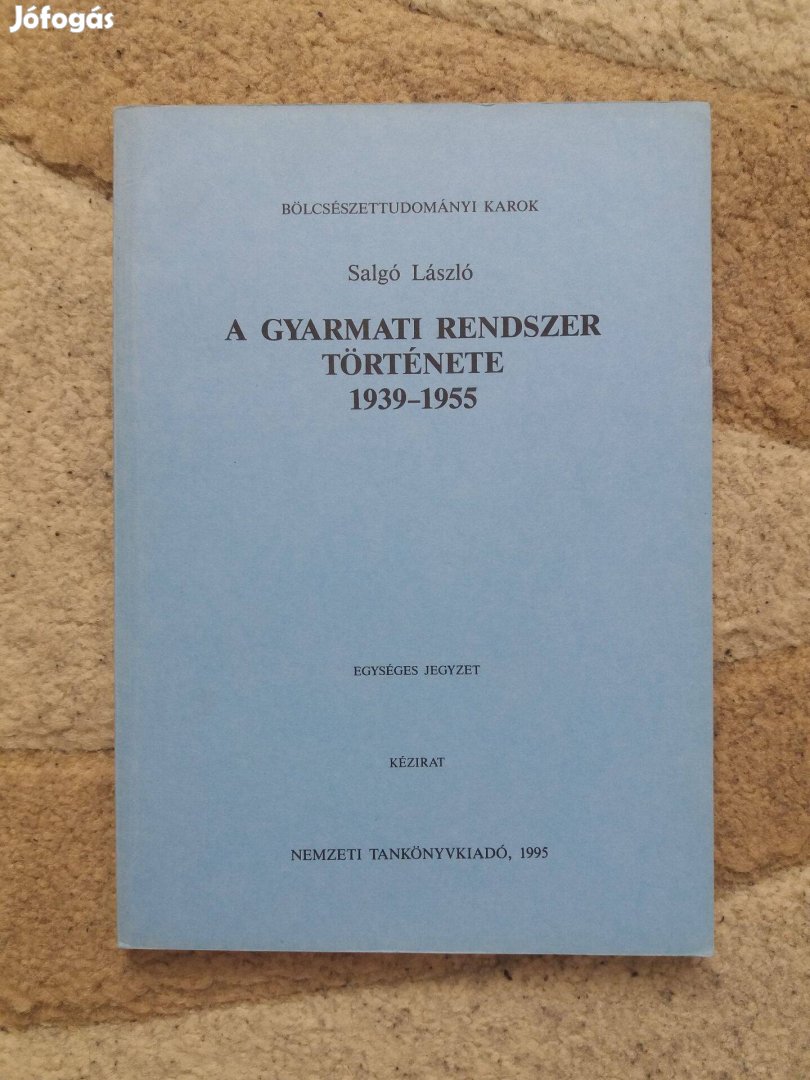 Salgó László: A gyarmati rendszer története 1939-1955