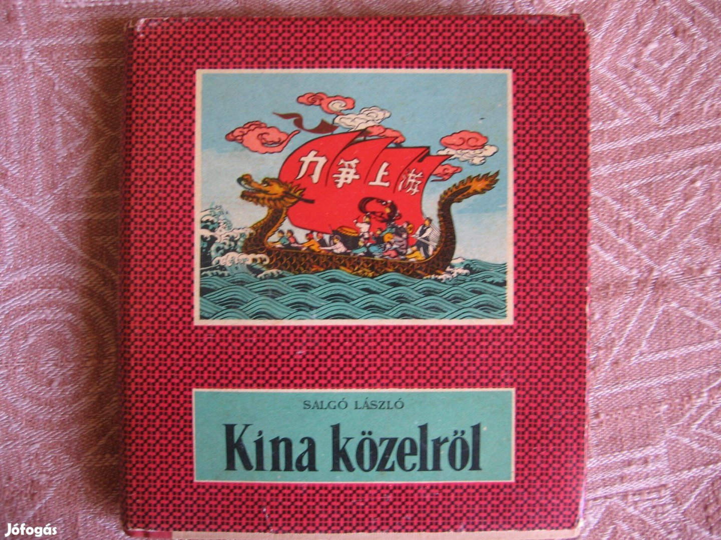 Salgó László: Kína közelről - könyv