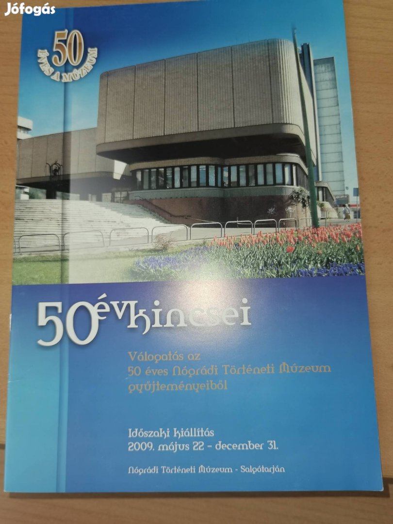 Salgótarján 50 éves A Nógrád Történeti múzeum 