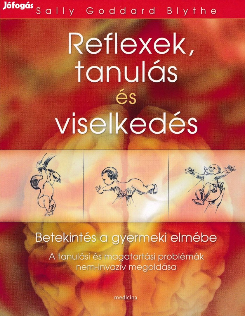 Sally Goddard Blythe: Reflexek, tanulás és viselkedés