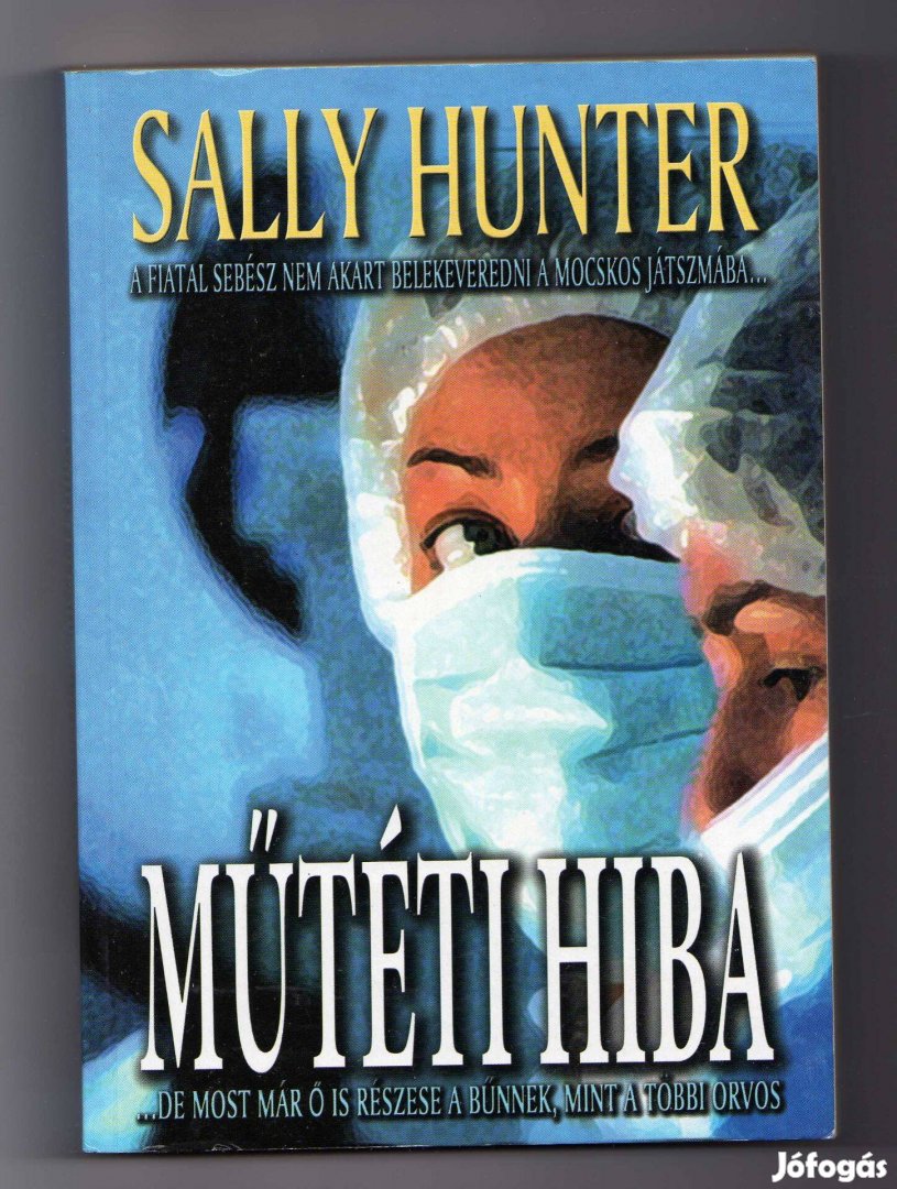 Sally Hunter: Műtéti hiba - orvoskrimi új állapotú