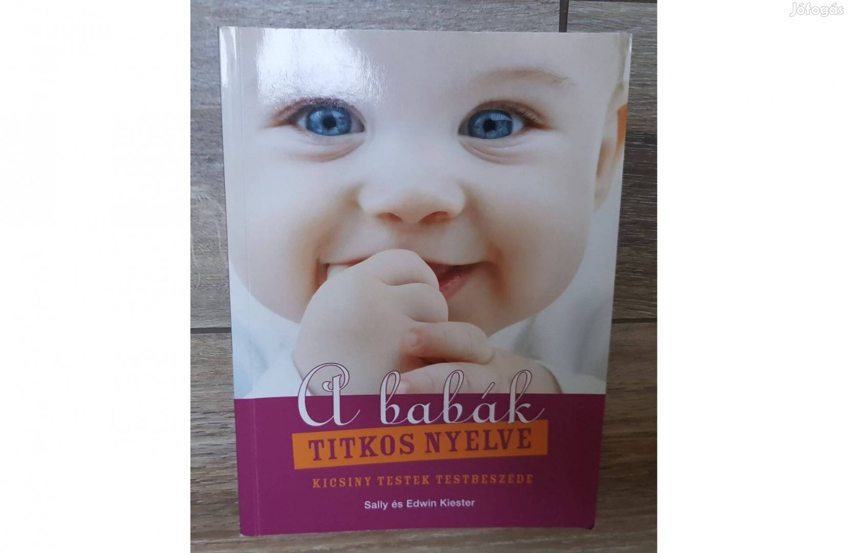 Sally és Edwin Kiester: A babák titkos nyelve c. könyv