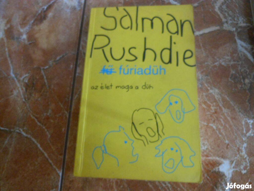 Salman Rushdie Fúriadüh az élet maga a düh remek könyv