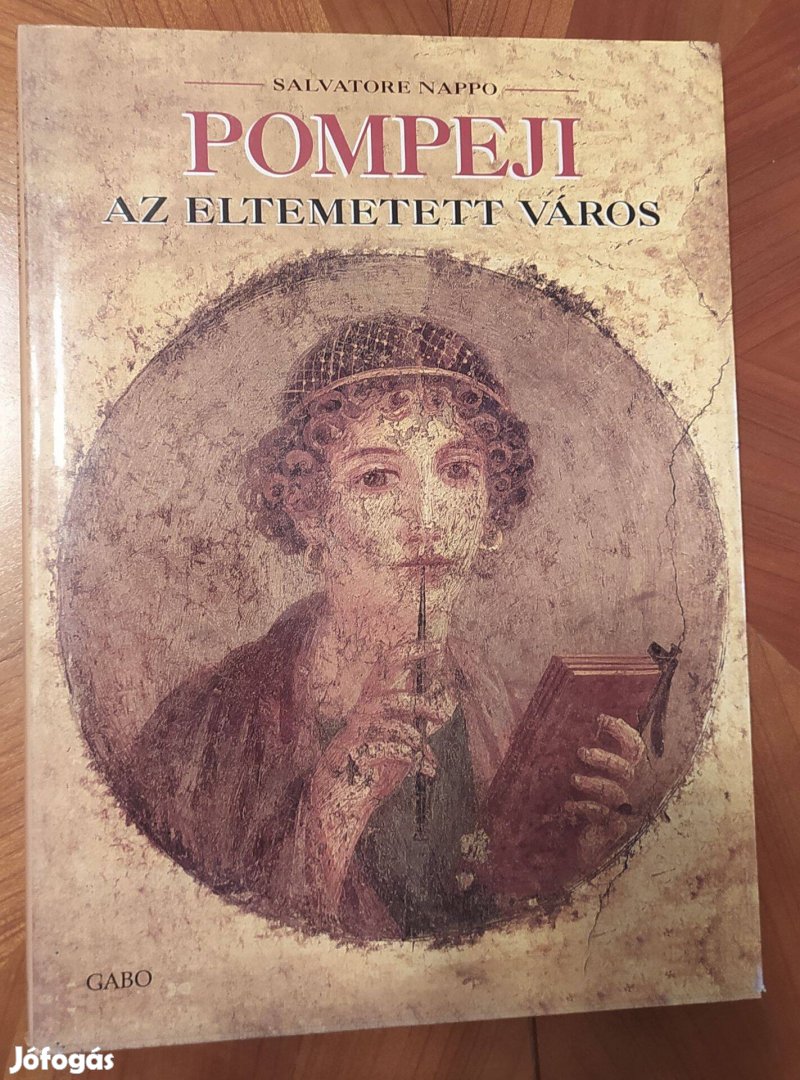 Salvatore Nappo: Pompeji az eltemetett város (Gabo kiadó)