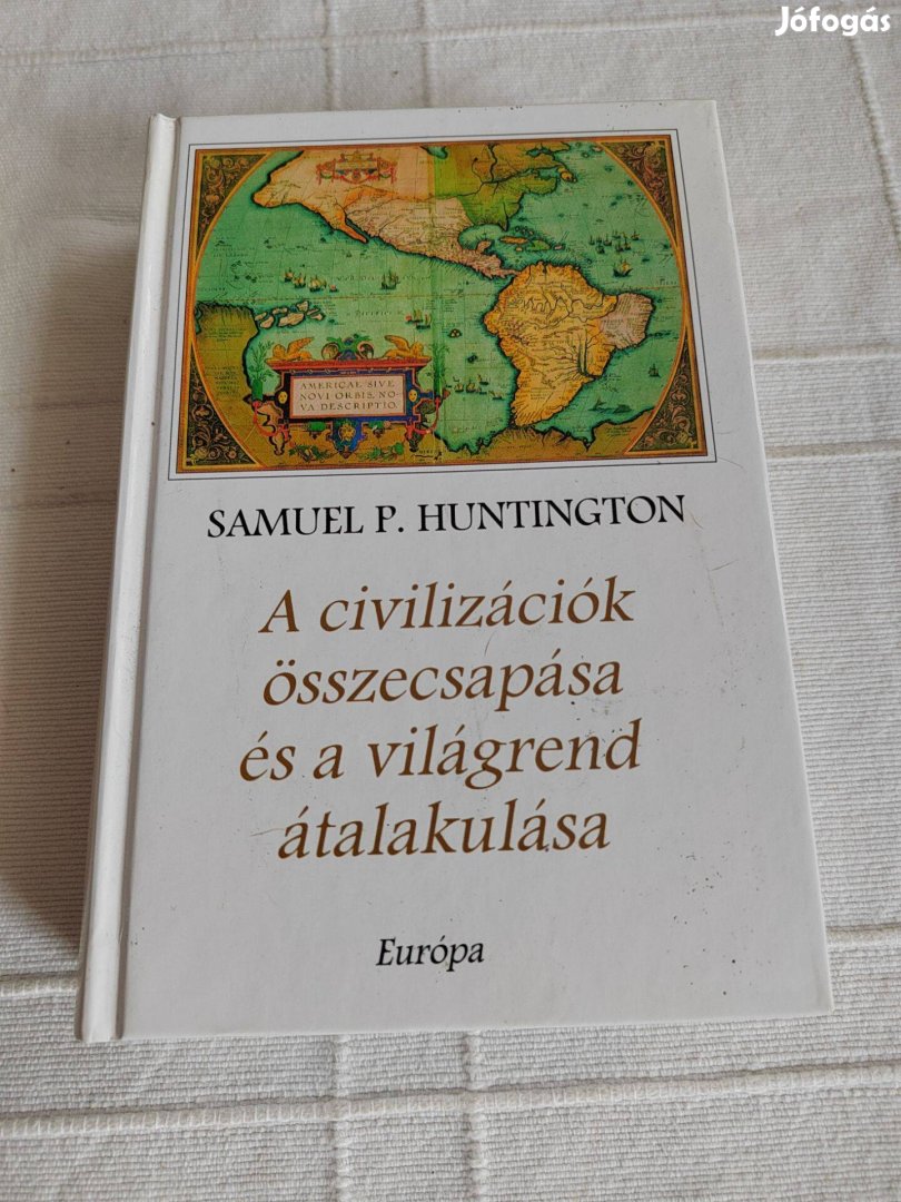 Samuel P. Huntington: A civilizációk összecsapása és a világrend