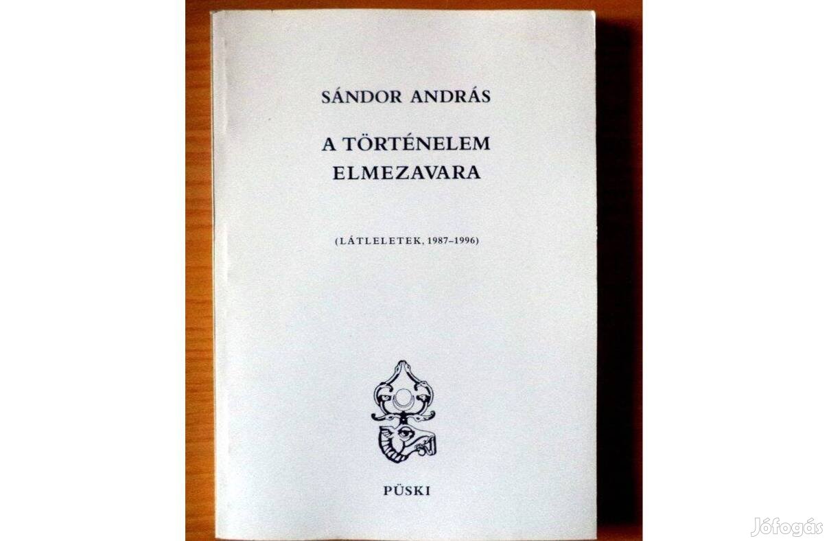 Sándor András: A történelem elmezavara 1987 - 1996