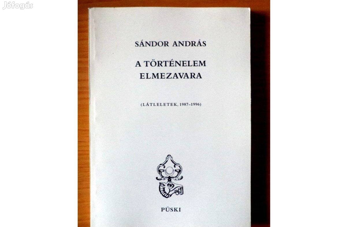 Sándor András: A történelem elmezavara 1987 - 1996