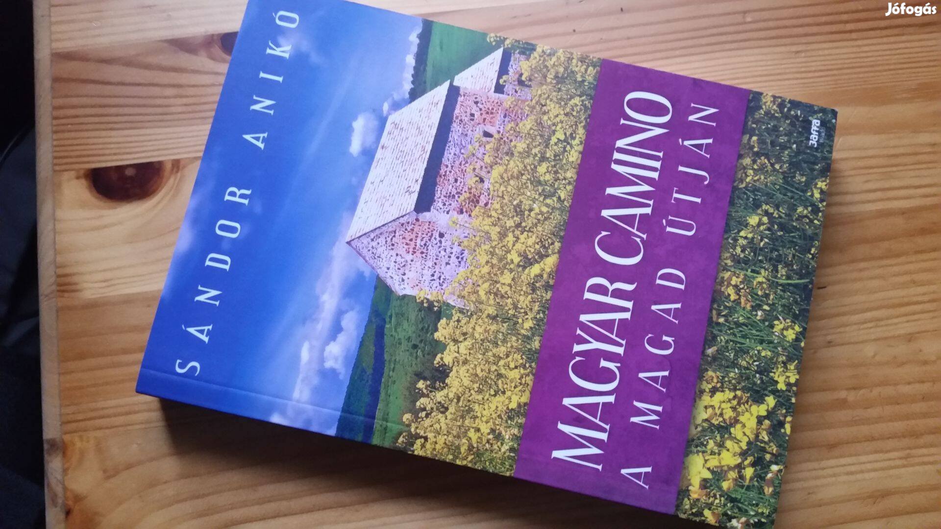 Sándor Anikó Magyar Camino - A magad útján