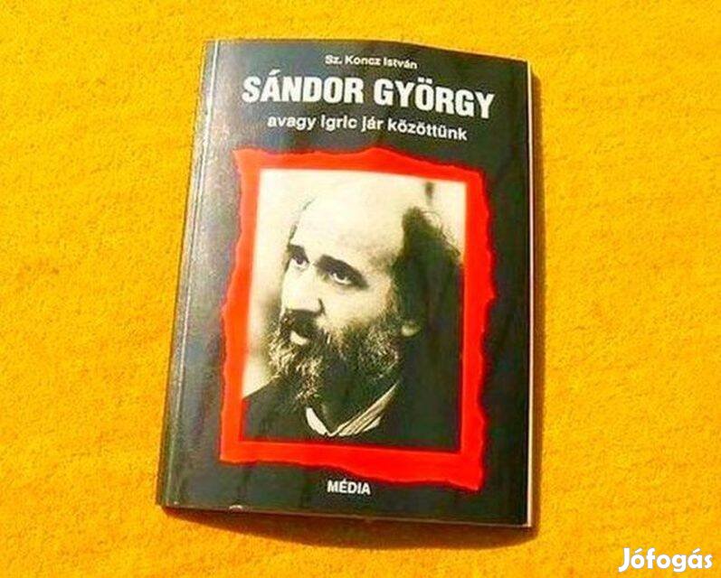 Sándor György, avagy igric jár közöttünk - Sz. Koncz István