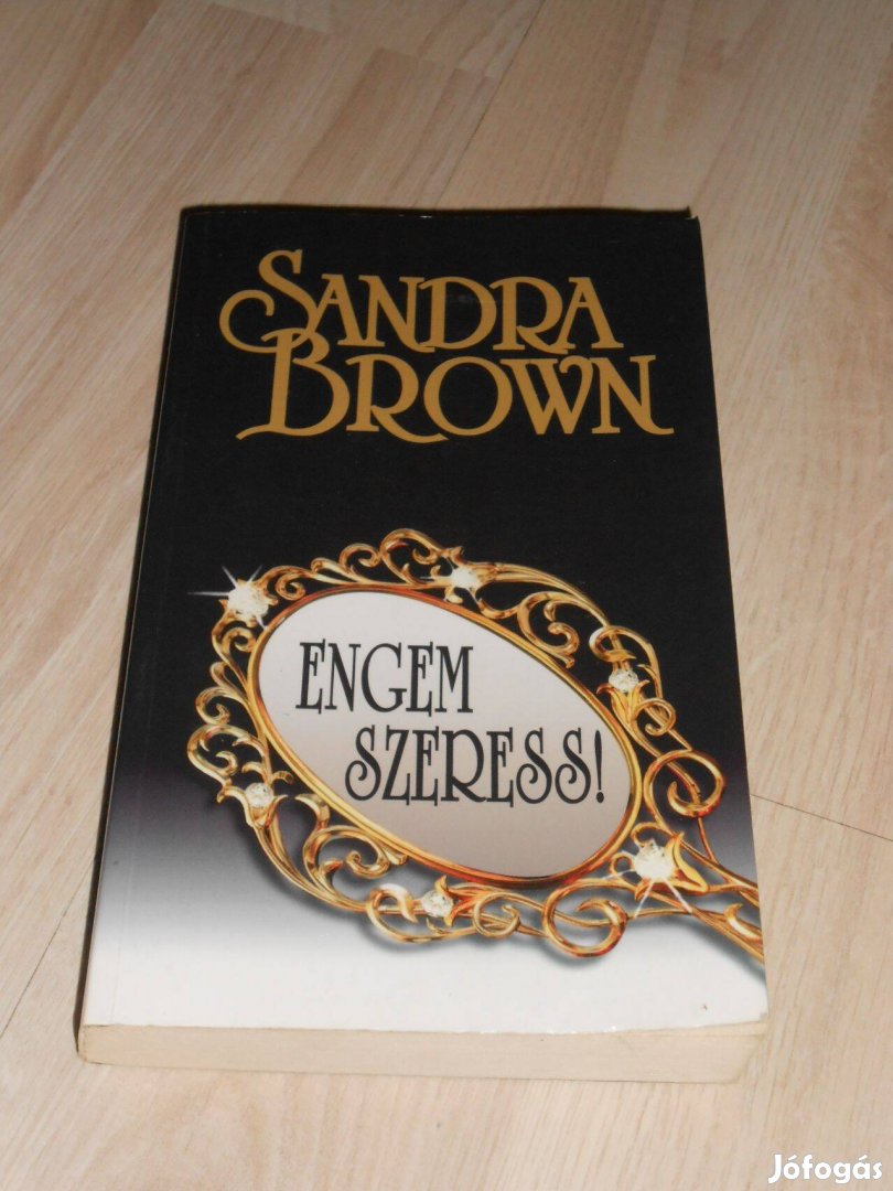 Sandra Brown: Engem szeress !