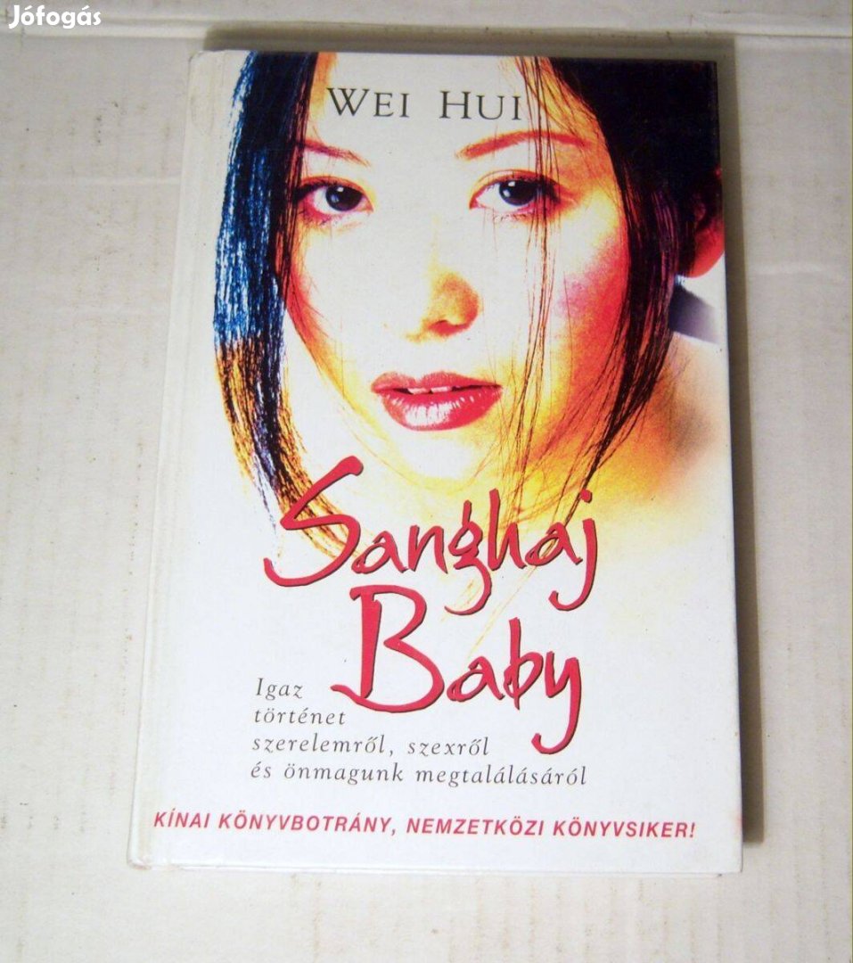 Sanghaj Baby (Wei Hui) 2001 (foltmentes) 5kép+tartalom