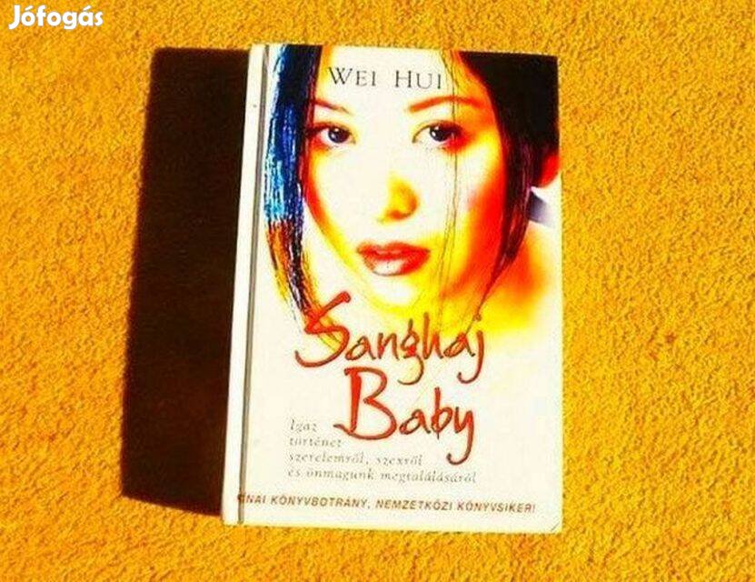 Sanghaj Baby - Wei Hui - Új könyv