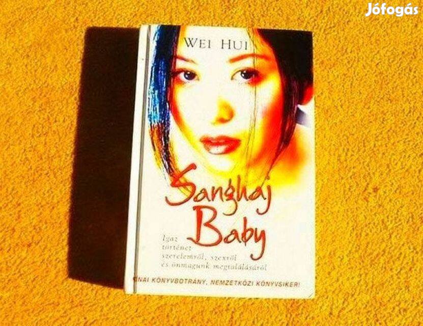 Sanghaj Baby - Wei Hui - Új könyv