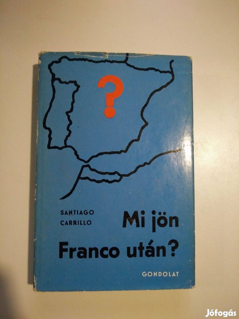 Santiago Carrillo - Mi jön Franco után?