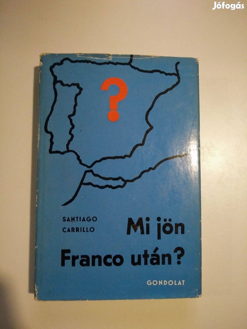 Santiago Carrillo - Mi jön Franco után?