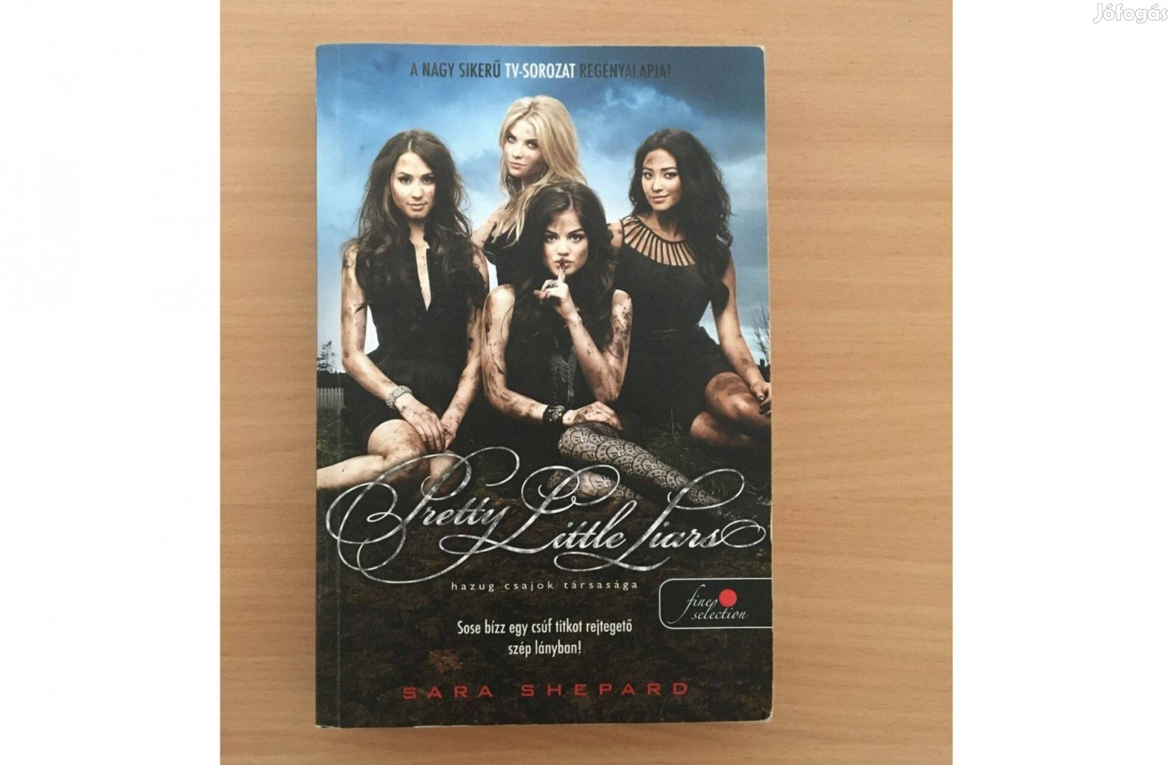 Sara Shepard: Pretty Little Liars Hazug csajok társasága