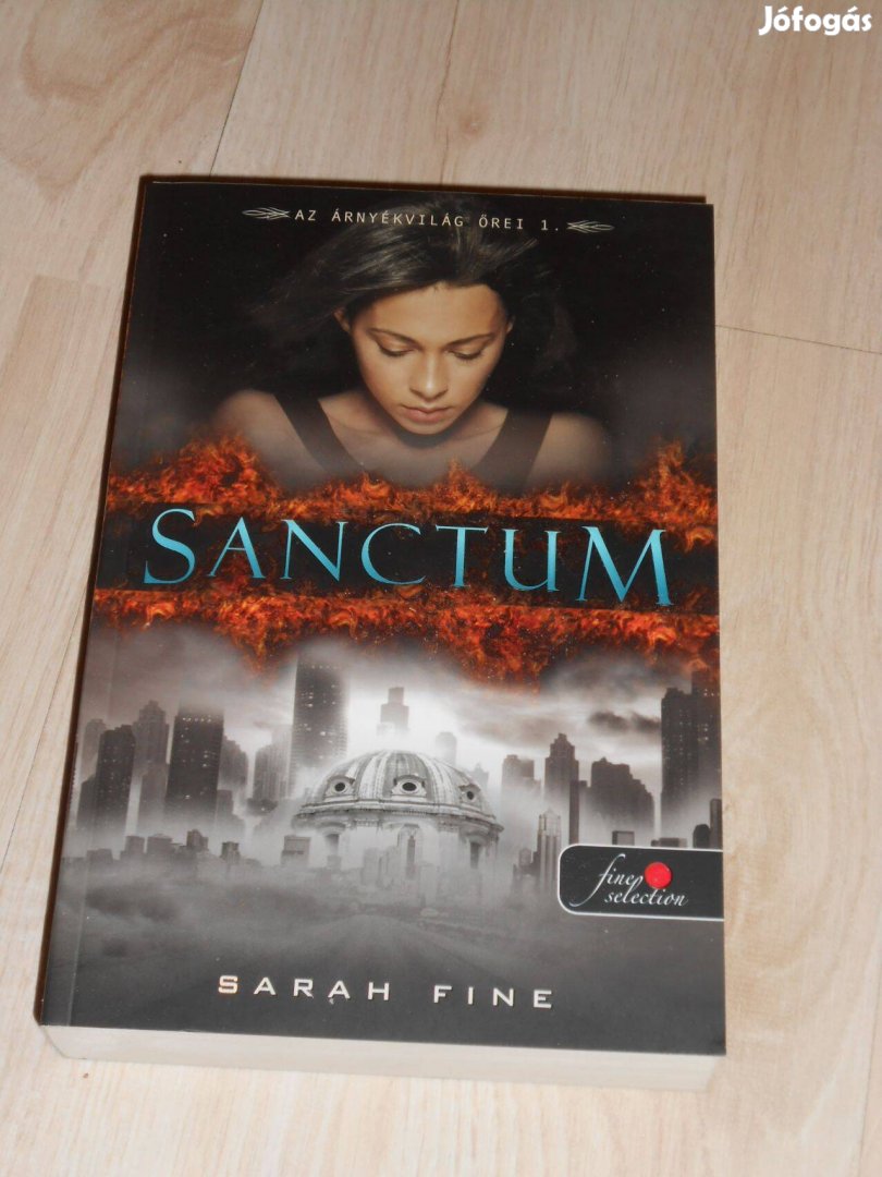 Sarah Fine: Sanctum - Az árnyékvilág őrei (Új,olvasatlan)