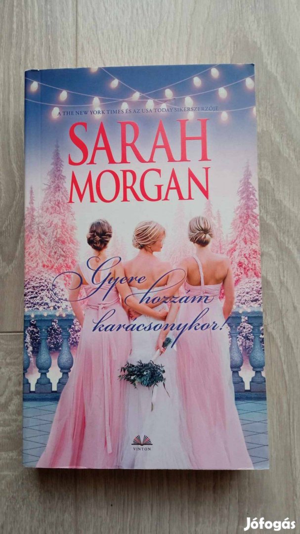 Sarah Morgan : Gyere hozzám karácsonykor c könyv 2000 Ft