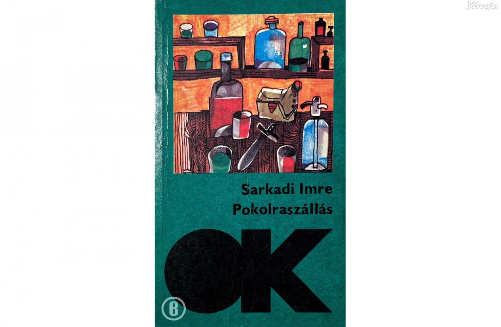 Sarkadi Imre: Pokolraszállás (Csak személyesen!)