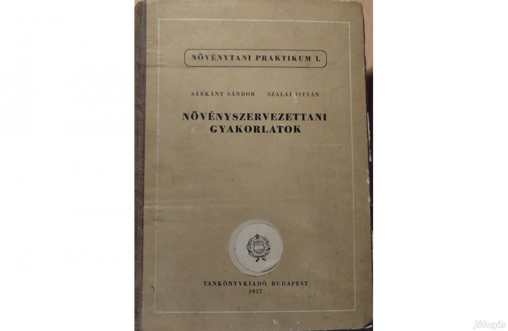 Sárkány S. - Szalai I.: Növénytani praktikum I. (1957) tankönyv