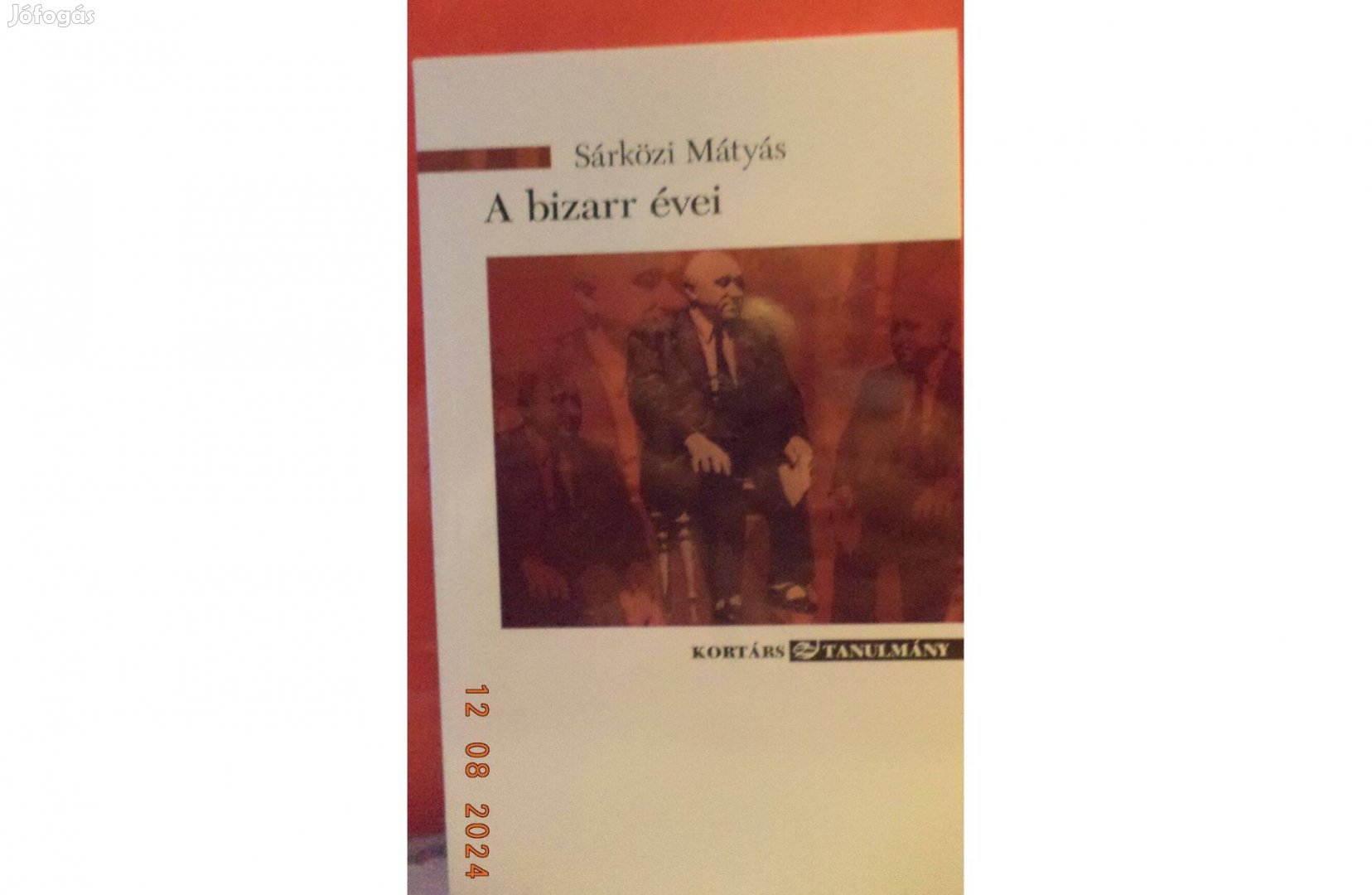 Sárközi Mátyás: A bizarr évei - dedikált