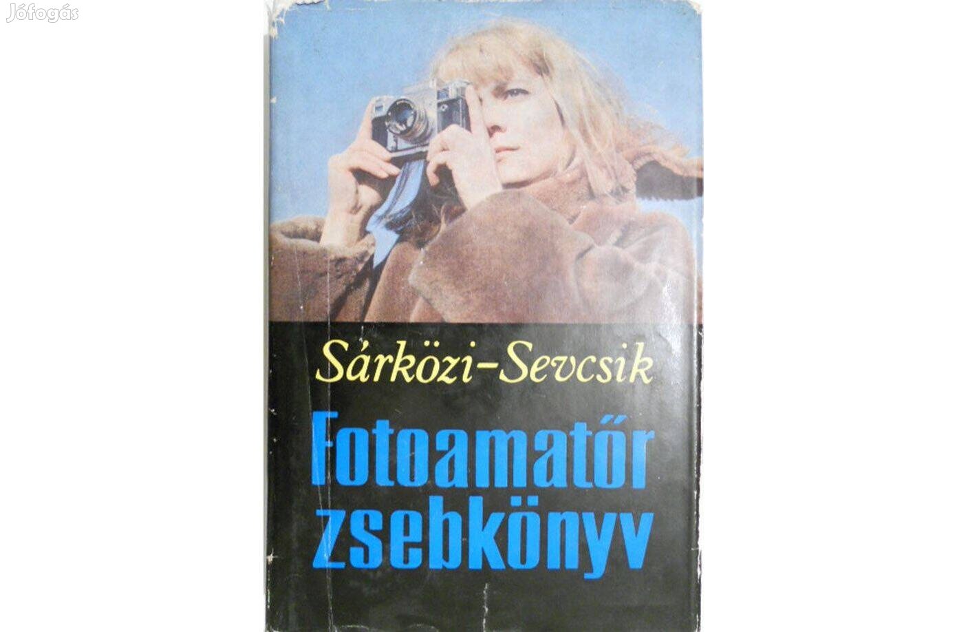 Sárközi Zoltán-Sevcsik Jenő dr. - Fotóamatőr zsebkönyv könyv
