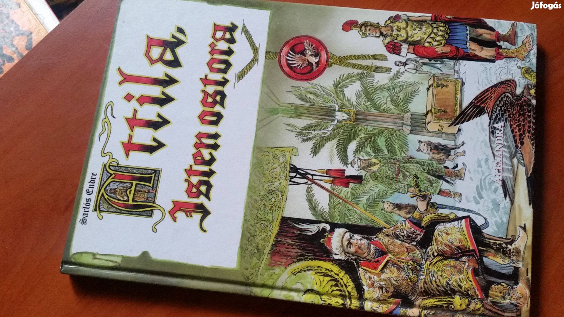 Sarlós Endre: Attila, Isten ostora +Benedek: Szélike királykisasszony