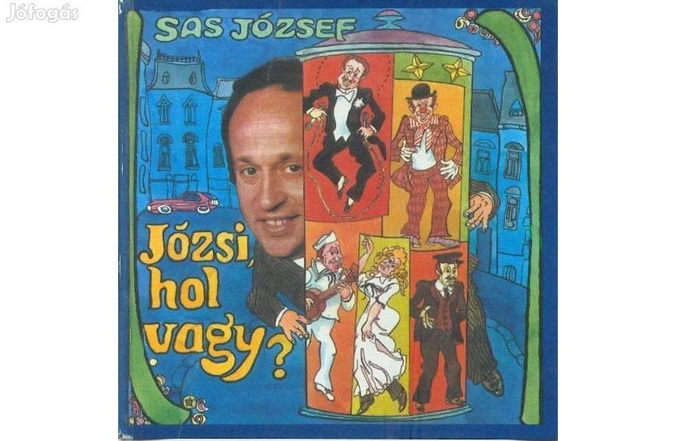 Sas József: Józsi, hol vagy?