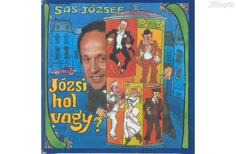 Sas József: Józsi, hol vagy?