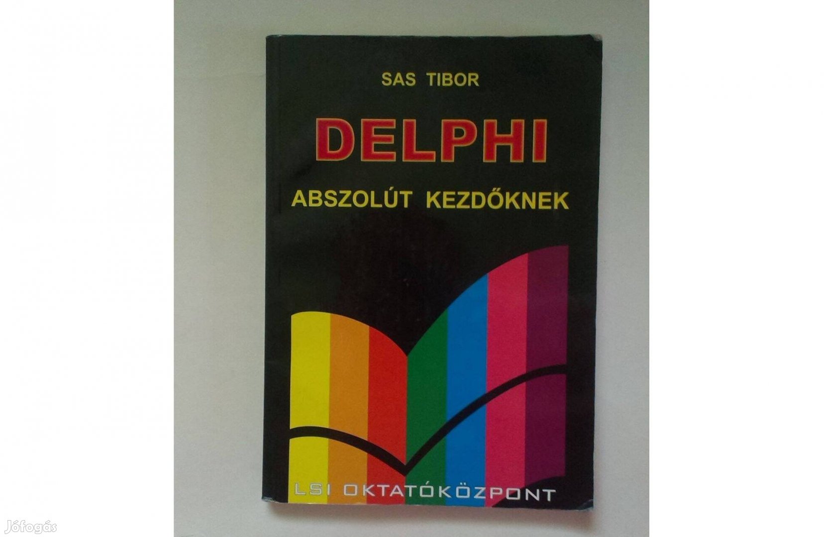 Sas Tibor: Delphi abszolút kezdőknek