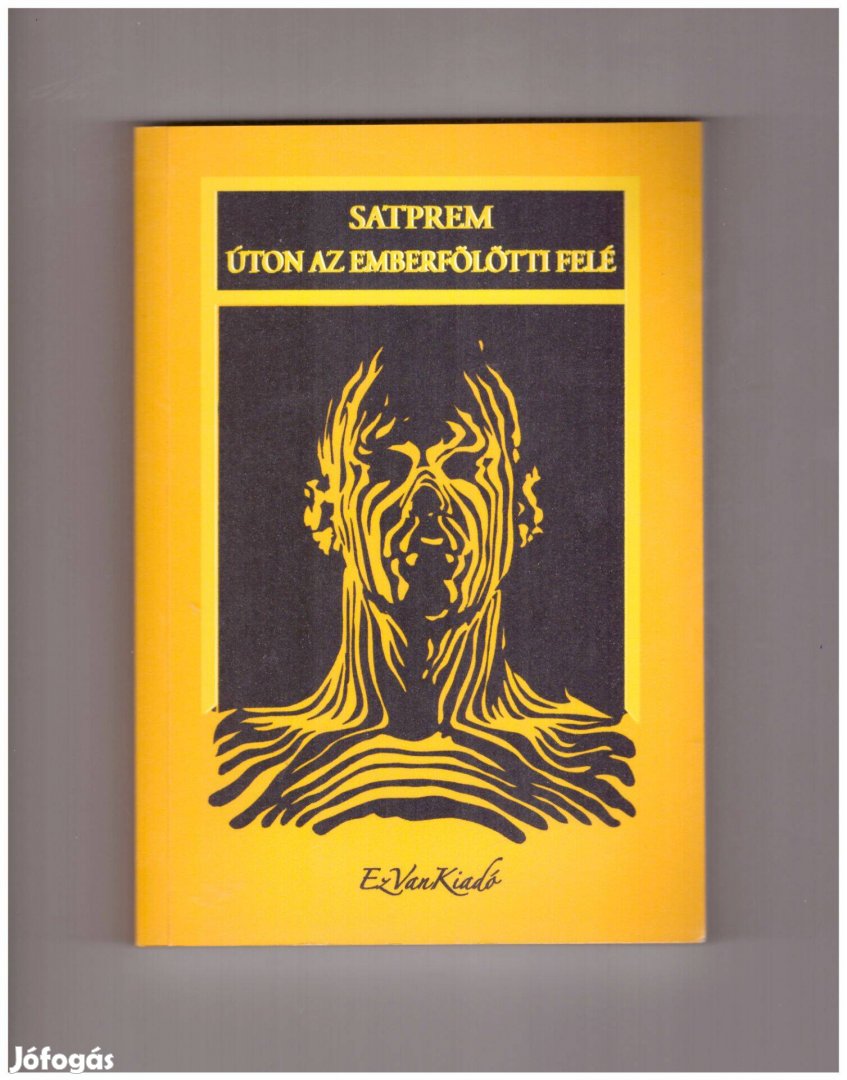 Satprem: Úton az emberfölötti felé könyv