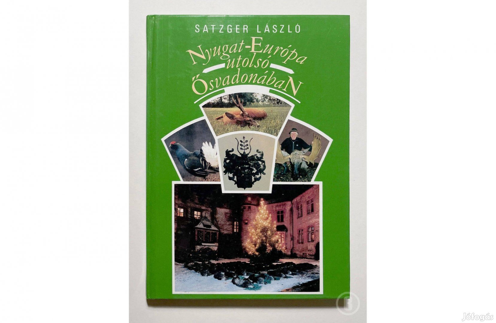 Satzger László Nyugat-Európa utolsó ősvadonában - Csak