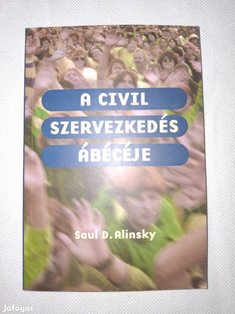 Saul D. Alinsky - A civil szervezkedés ábécéje