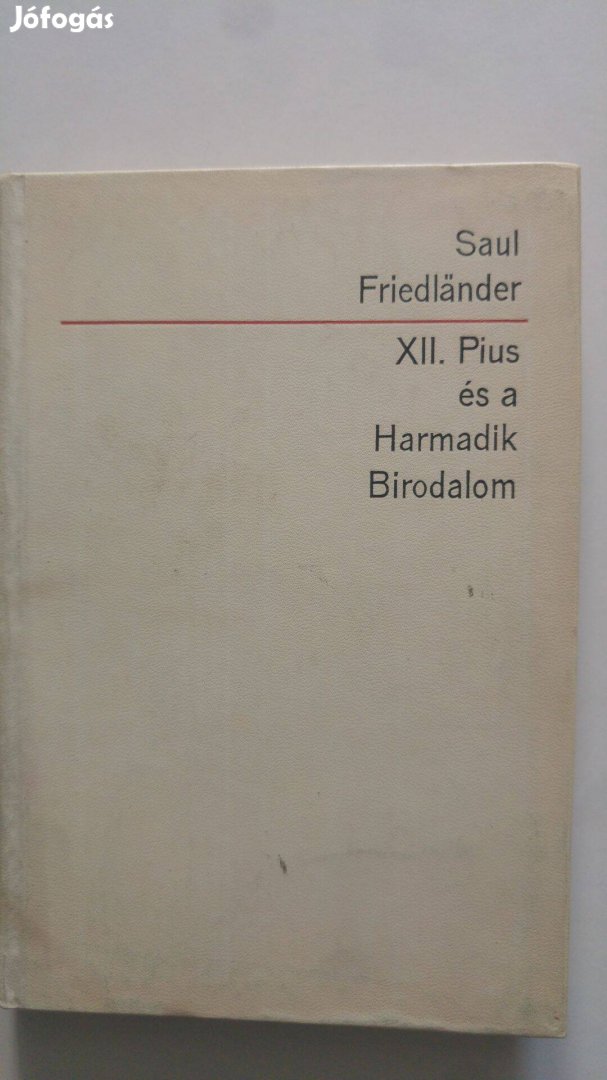 Saul Friedländer XII. Pius és a Harmadik Birodalom