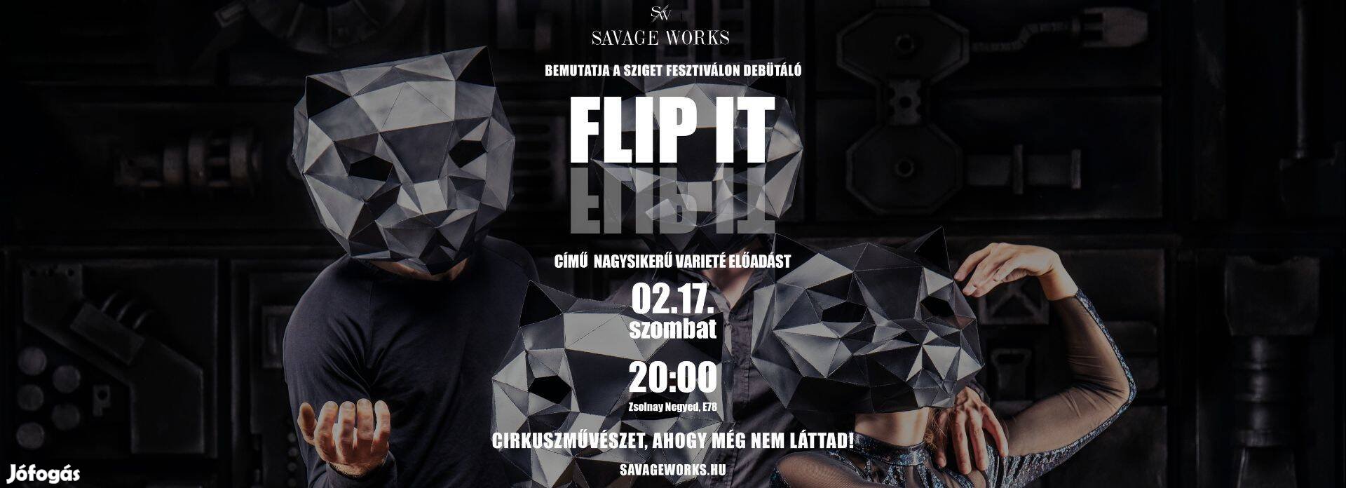 Savage Works/Flip it Pécs - február 17
