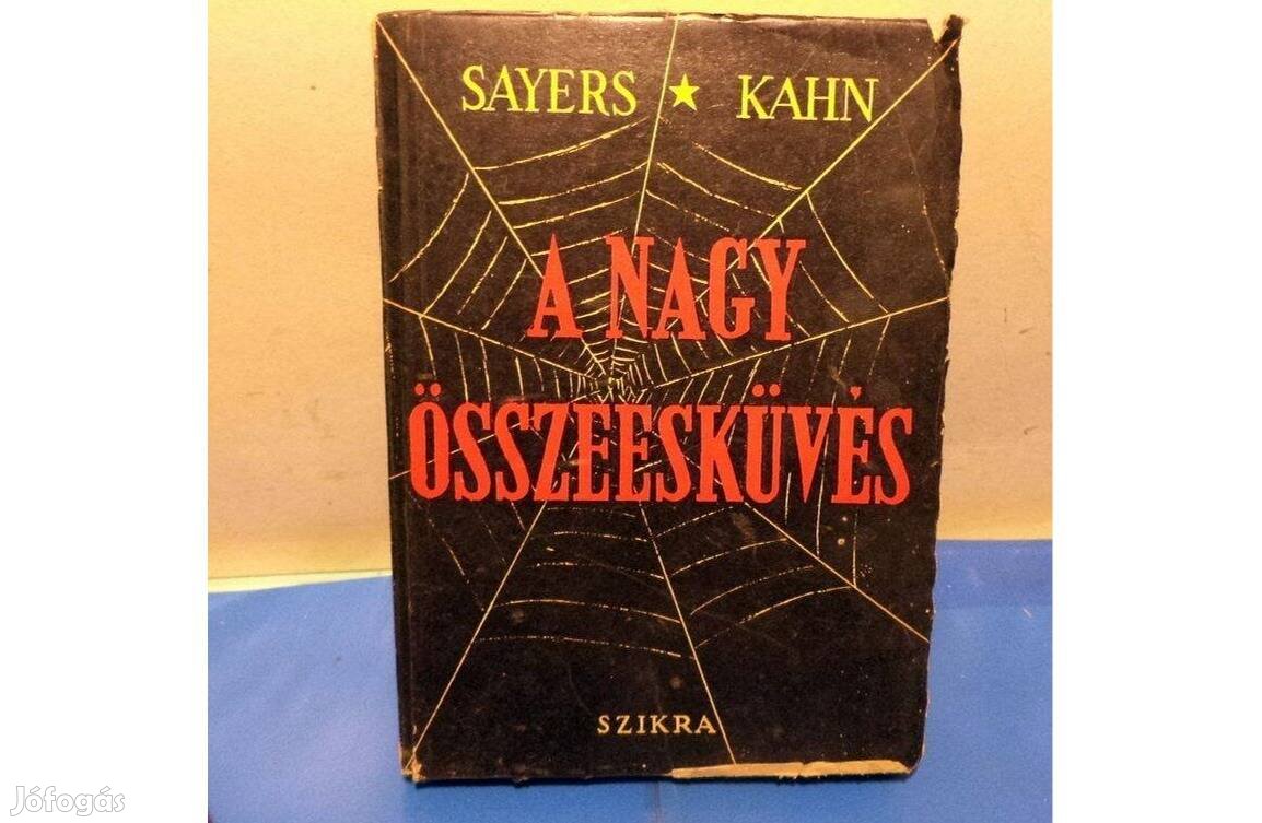 Sayers - Kahn: A nagy összeesküvés