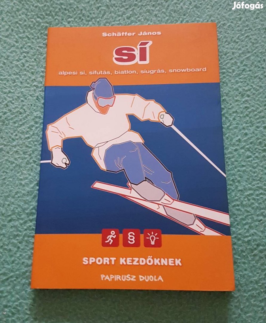 Schäffer János: Sí (Sport kezdőknek sorozat) könyv