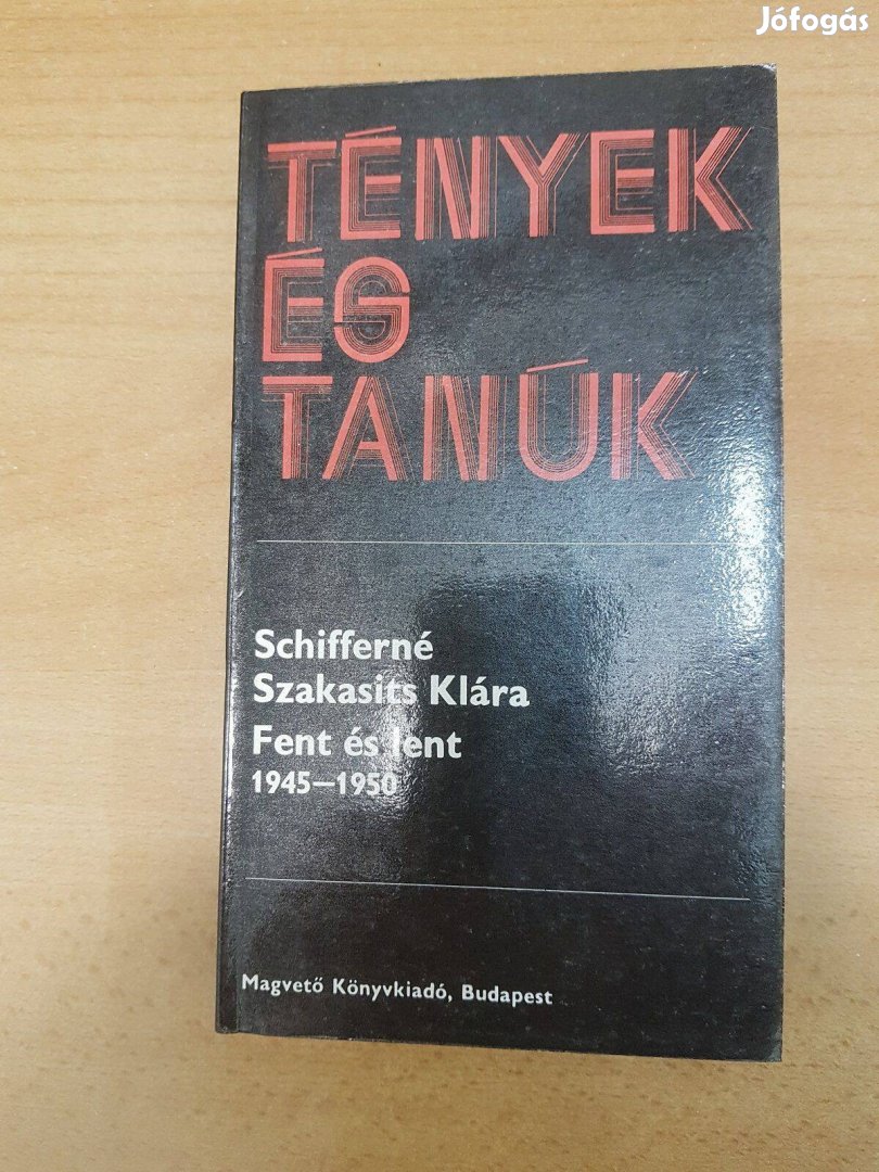 Schifferné Szakasits Klára : Tények és tanúk (könyv)