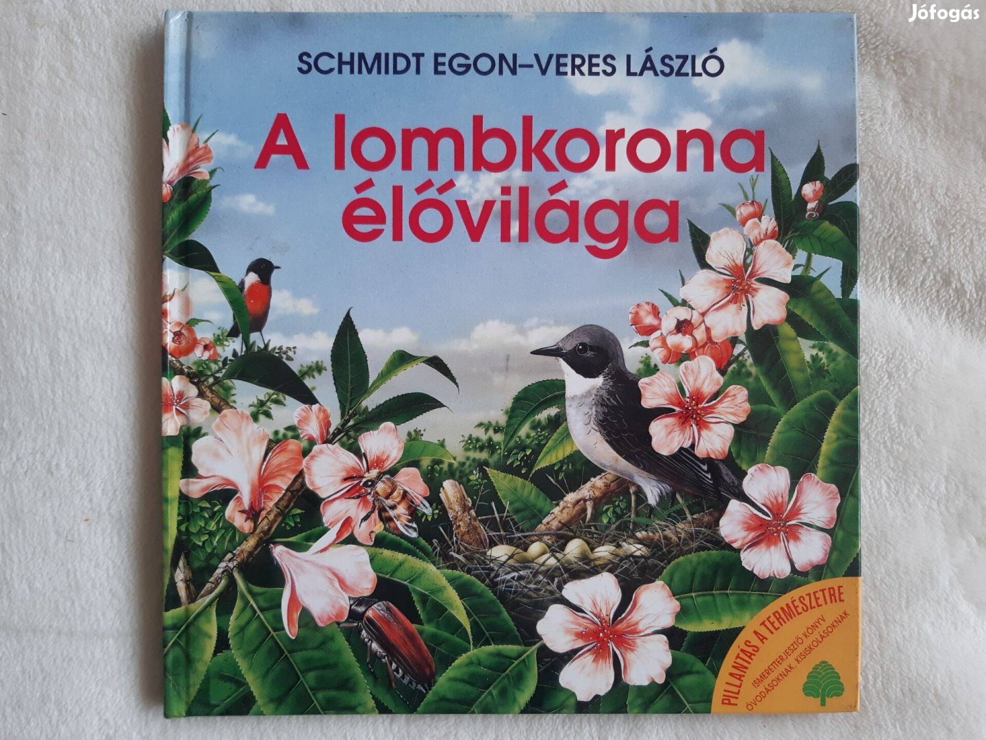 Schmidt Egon-Veres László: A lombkorona élővilága