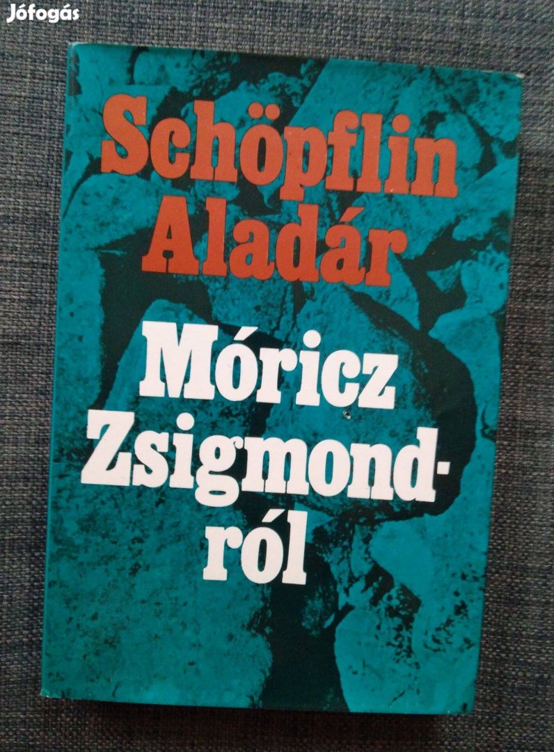 Schöpflin Aladár - Móricz Zsigmondról