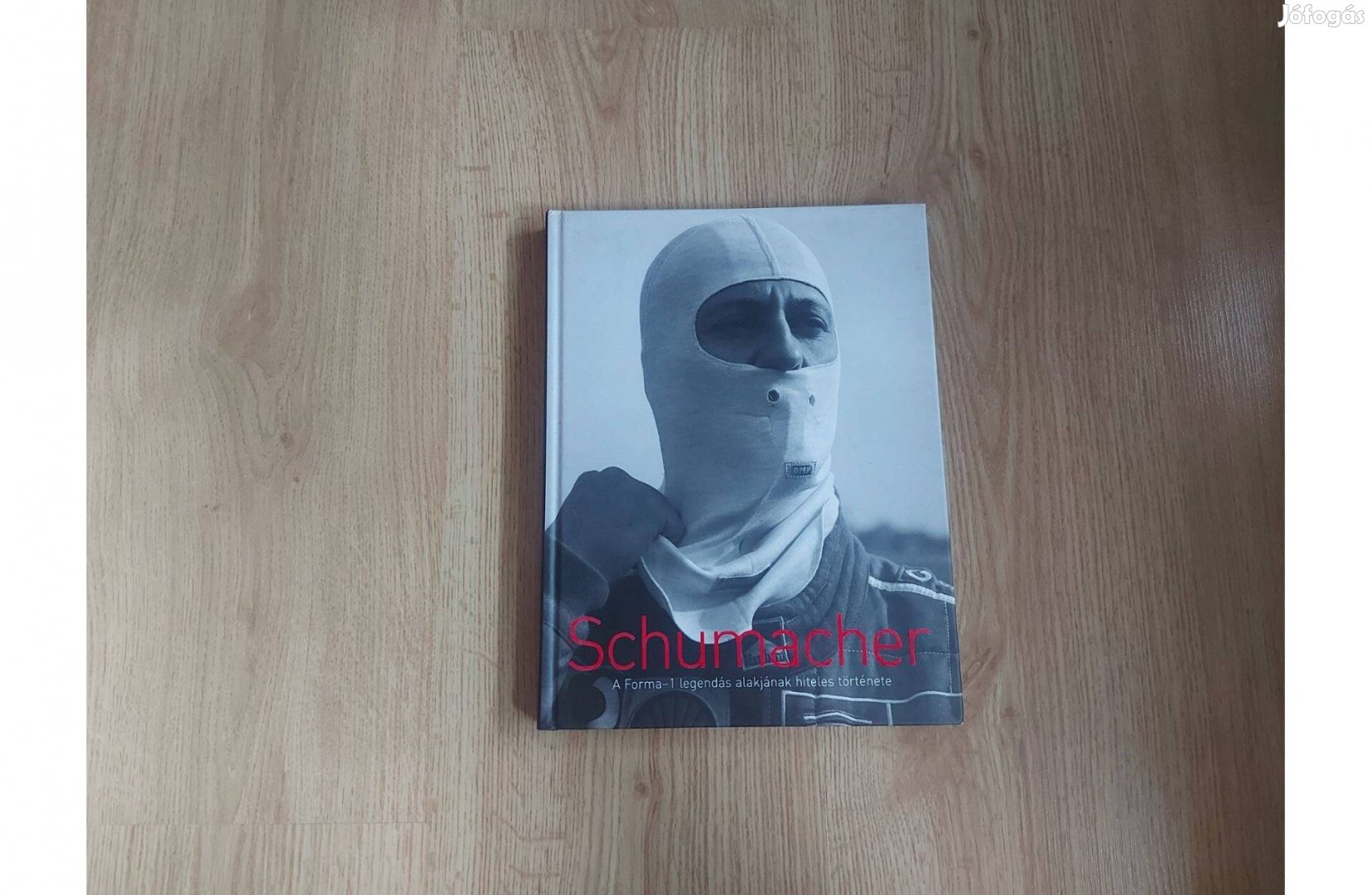 Schumacher. A Forma-1 legendás alakjának hiteles története