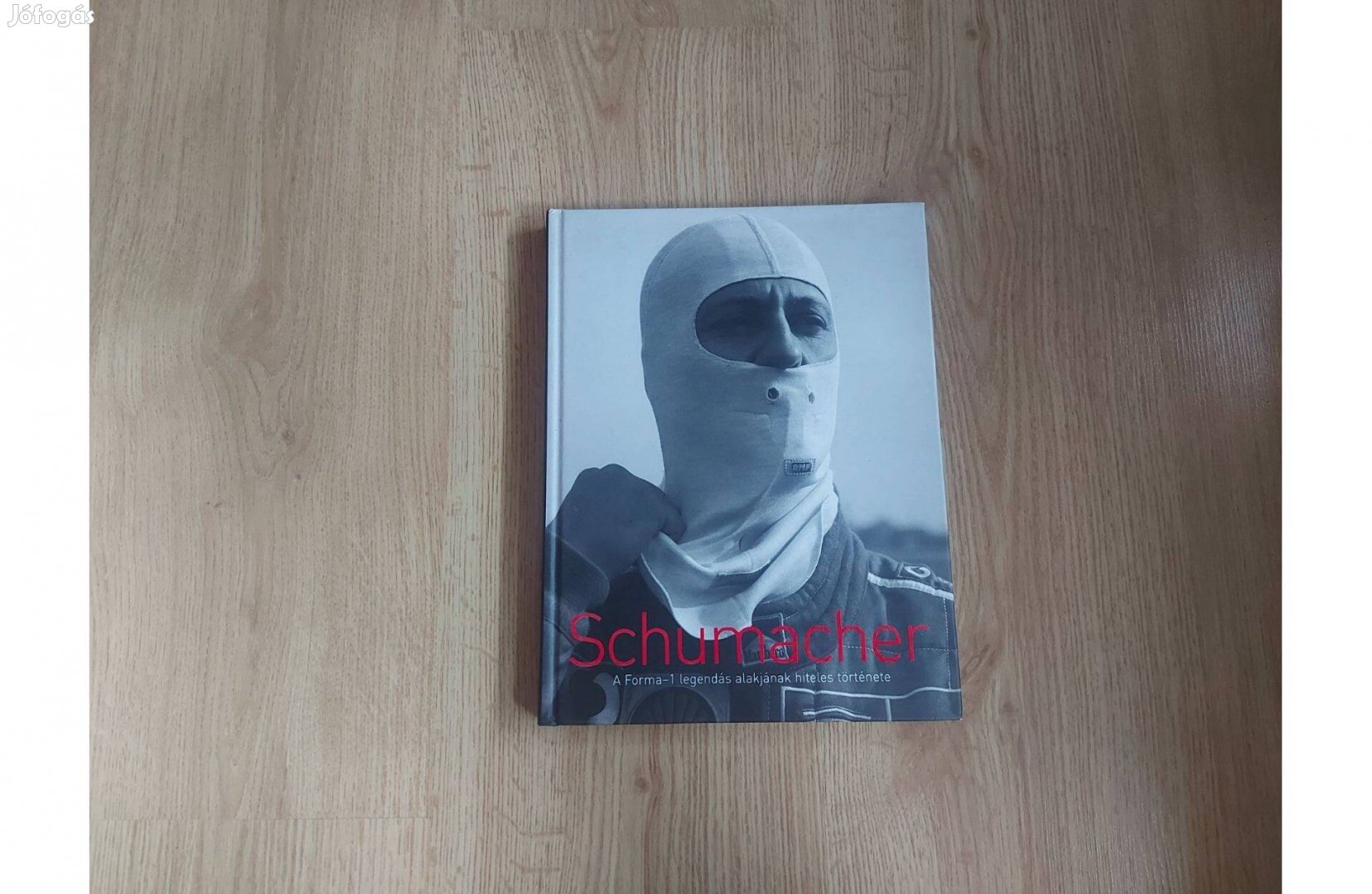 Schumacher. A Forma-1 legendás alakjának hiteles története